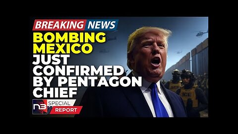 Breaking: Bombing Mexico Directly Authorized As Pentagon's Hegseth Confirms Military Action Plan!