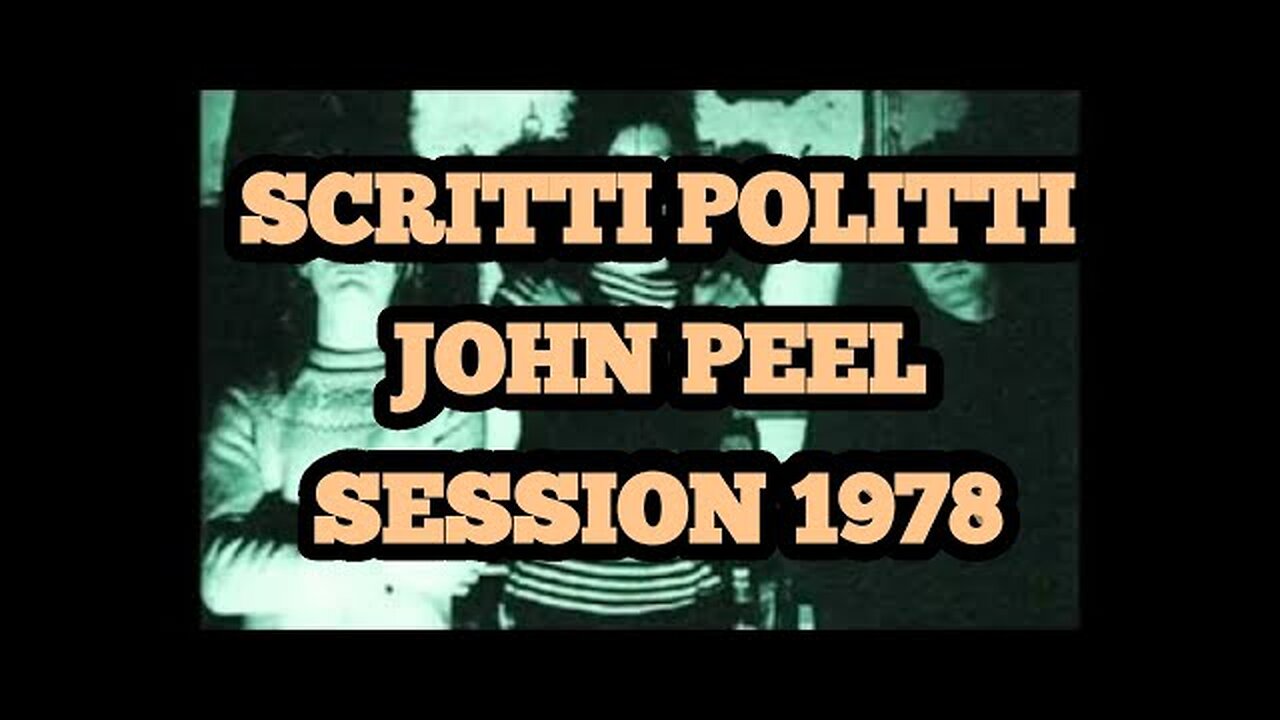 Scritti Politti - Peel Session 1978