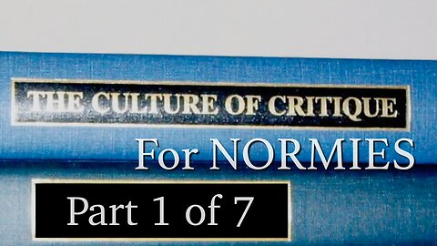 The Culture Of Critique - For Normies | PART 1 | 7-part series (See description for playlist)
