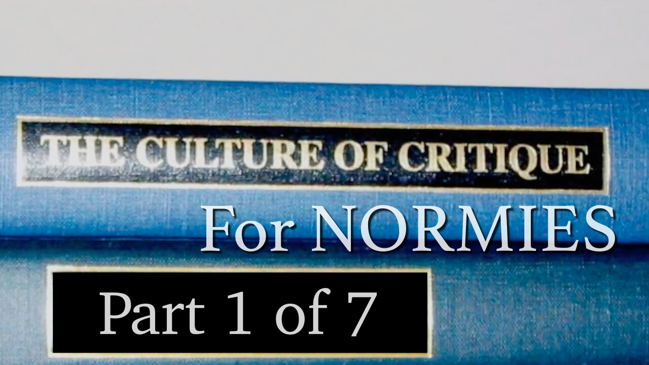 The Culture Of Critique - For Normies | PART 1 | 7-part series (See description for playlist)