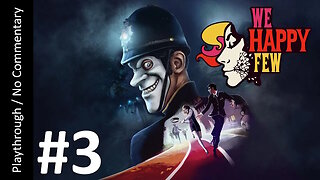 🎭We Happy Few💊(Part 3) playthrough