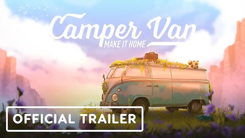 Camper Van Make it Home - Official Trailer | Games with Wings Showcase 2025