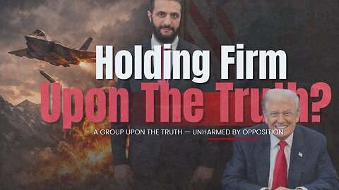 There Will Always Be a Group in the Ummah Holding Firm Upon the Truth