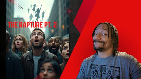 The Rapture pt. 2