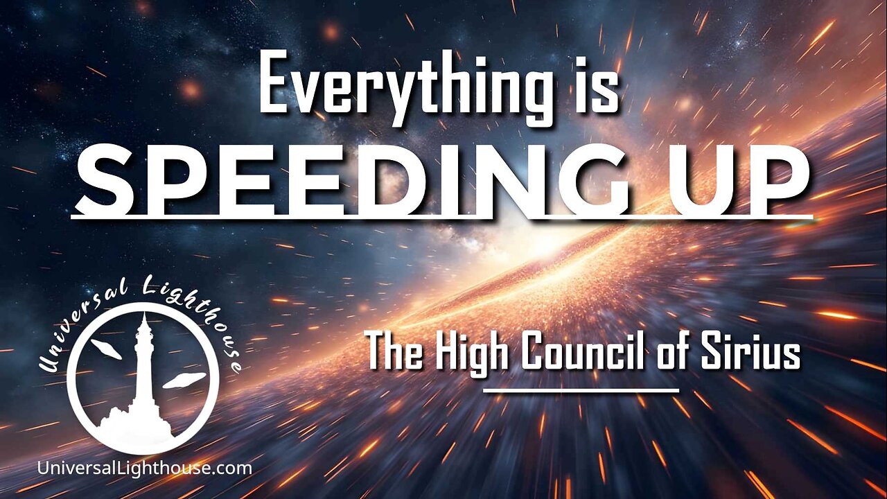 Everything is SPEEDING UP ~ The High Council of Sirius