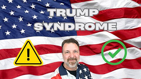 Trump Derangement Syndrome, what to look for and Why?