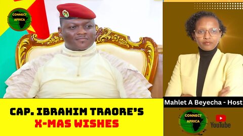 CAP. IBRAHIM TRAORE X-MAS WISH REVEALED