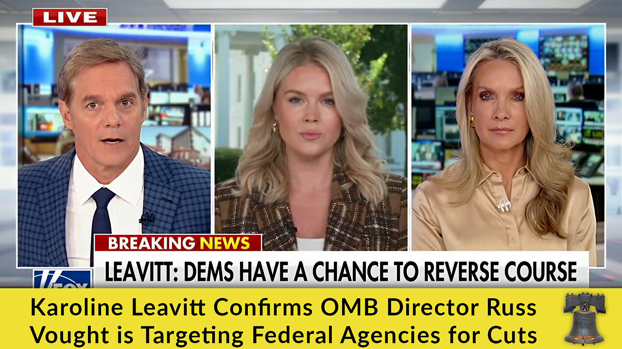 Karoline Leavitt Confirms OMB Director Russ Vought is Targeting Federal Agencies for Cuts