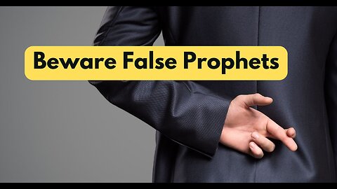 Prophecy Update- Beware False Prophets