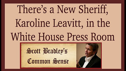 There's a New Sheriff, Karoline Leavitt, in the White House Press Room