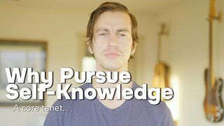 Why Pursue Self-Knowledge