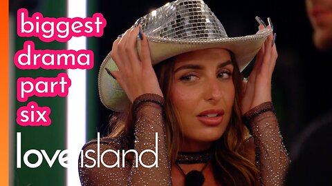 The BIGGEST dramas of series 12 Part 6 Love Island 2025 