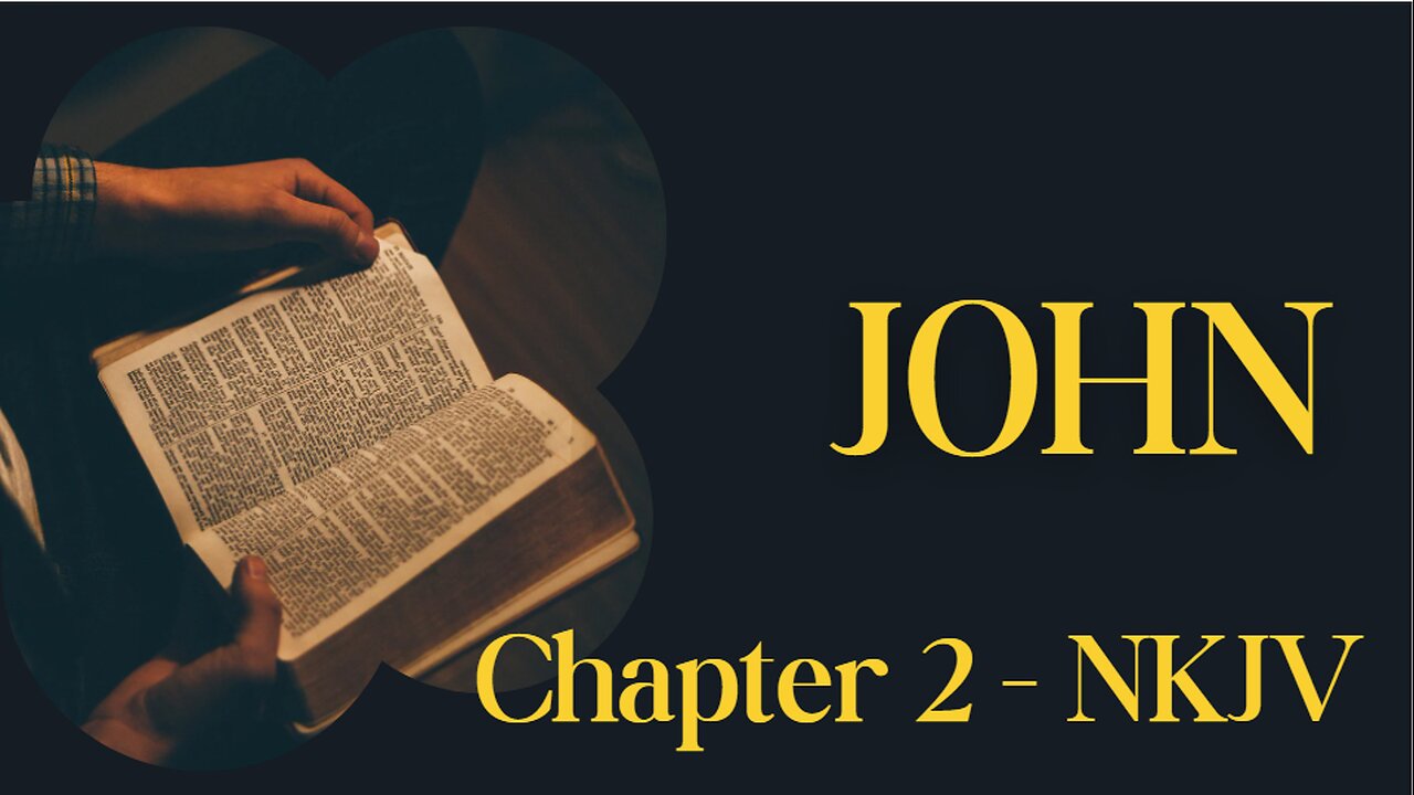 📖 John Chapter 2 (NKJV) | Water into Wine & Cleansing the Temple