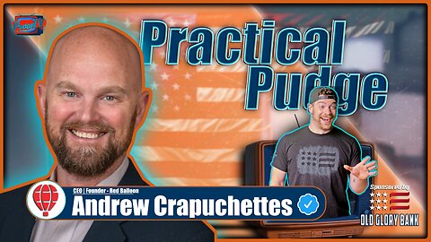 🟡 Practical Pudge Ep 53 | Red Balloon CEO - Andrew Crapuchettes | America the Beautiful