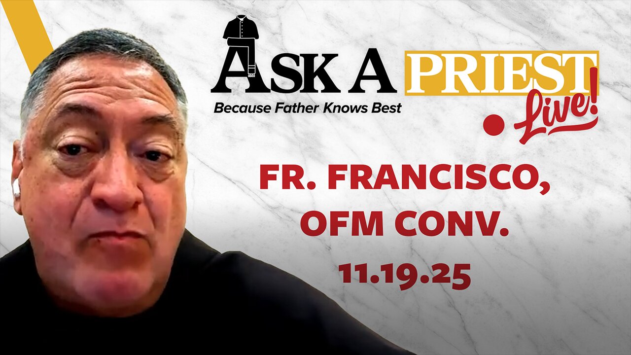 Ask A Priest Live - Open Q&A with Fr. Francisco Nahoe, OFM Conv.