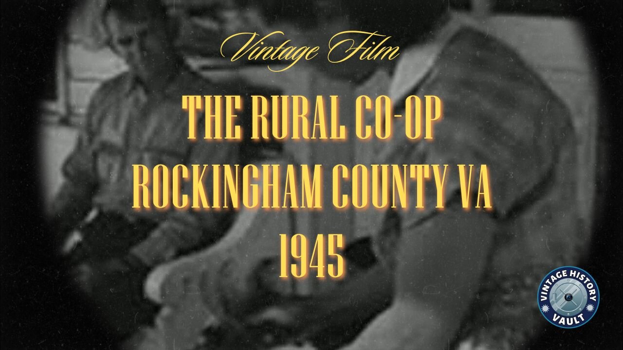 Vintage Films The Rural Co-op Rockingham County VA 1945.