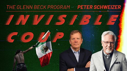 The Ugly Truths Of The Invisible Coup - Peter Schweizer Joins The Glenn Beck Program