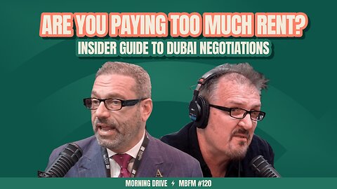 Morning Drive | Are You Paying Too Much Rent? Insider Guide to Dubai Negotiations | Mira Business FM