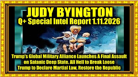 Judy Byington- Un-Redacted 1.11.26 - Trump to Declare Martial Law, Restore the Republic