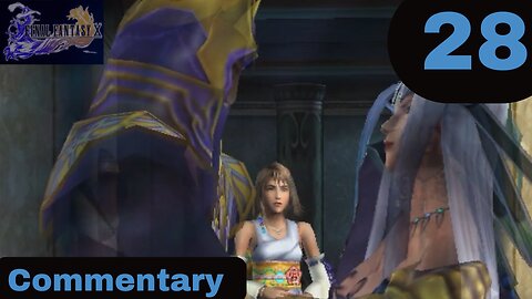 The Proposal and the Farplane - Final Fantasy X Part 28