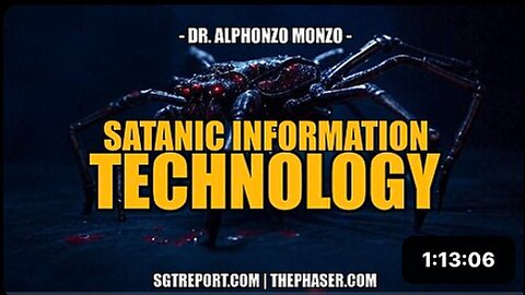 SATANIC INFORMATION TECHNOLOGY -- Dr. Alphonzo Monzo