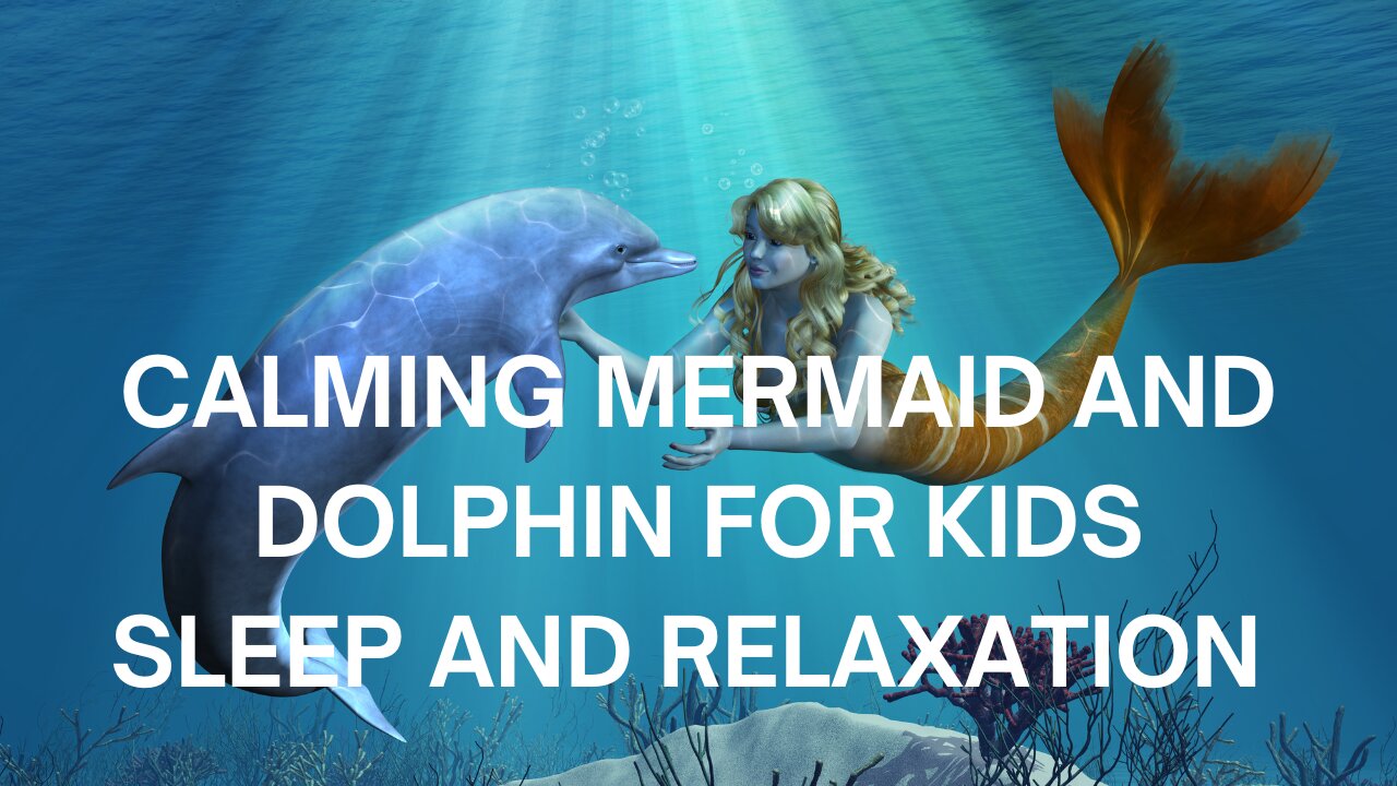 Calming Mermaid & Dolphin Adventure Perfect for Kids' Sleep & Relaxation!