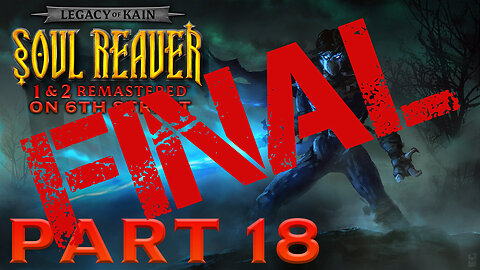 Soul Reaver 2 Remastered on 6th Street Part FINAL