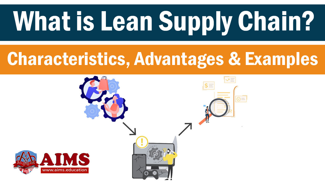 What is Lean Supply Chain Management? Key Features,Types and Mechanism.