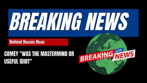 The Navarro: Comey "Was the Mastermind or Useful Idiot" Behind Russia Hoax