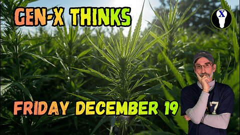 Gen-X Thinks Friday December 19