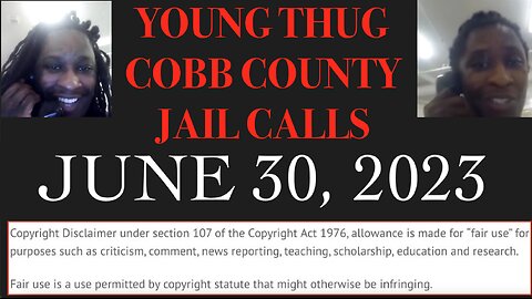 ALL OF YOUNG THUGS COBB COUNTY JAIL CALLS UNCENSORED EPISODE 19 : JUNE 30, 2023