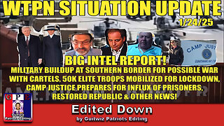 WTPN SIT/UP-1/24/25-50k Troops Mobilized-Cartel War- Fulford Intel-Charlie Ward-WEF-Edited Down