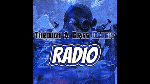 Through A Glass Darkly Radio: NHI & The Fundamental Structure of Reality