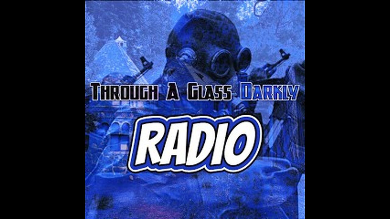 Through A Glass Darkly Radio: NHI & The Fundamental Structure of Reality