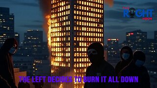 The Left Decides to Burn It All Down