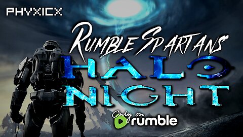 Rumble Halo Night w/ Rumble Spartans! - 6/13/2025