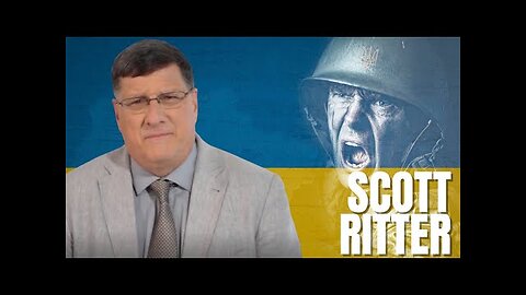 Scott Ritter : Ukraine at the Breaking Point