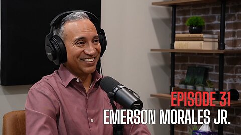 Episode 31 - Emerson Morales Jr.
