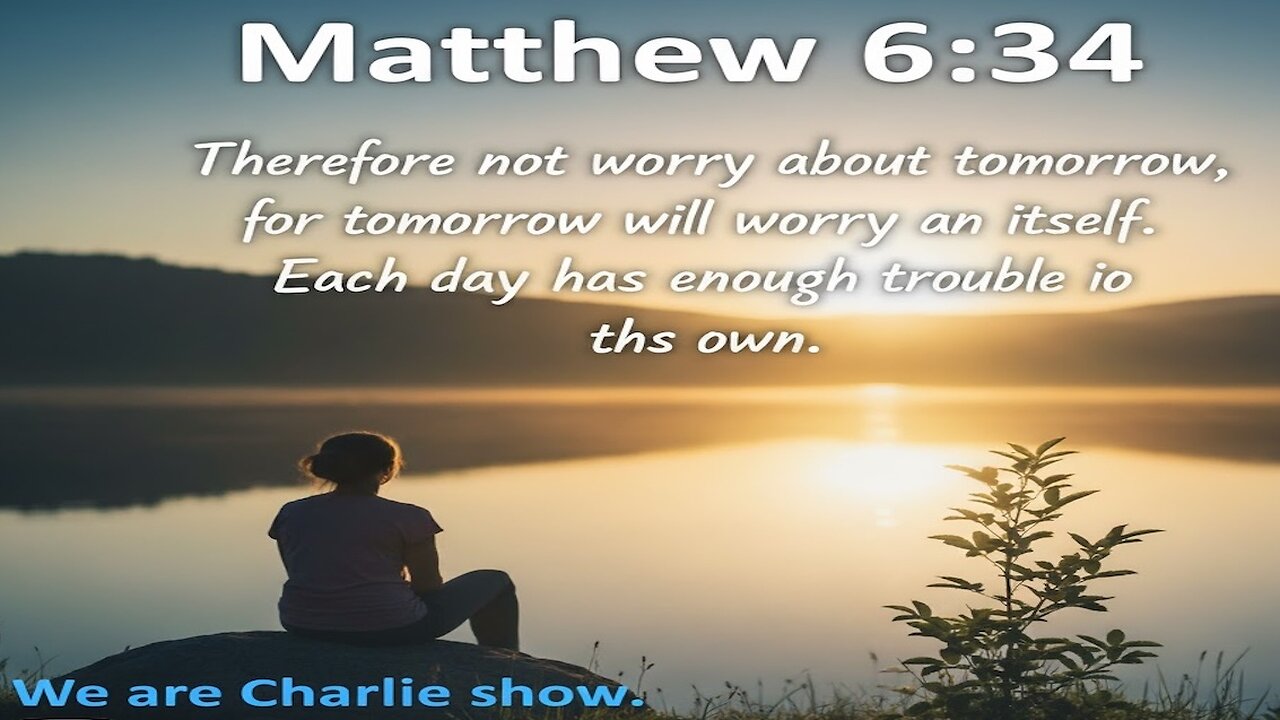 Do Not Worry About Tomorrow | Finding Peace in Matthew 6:34