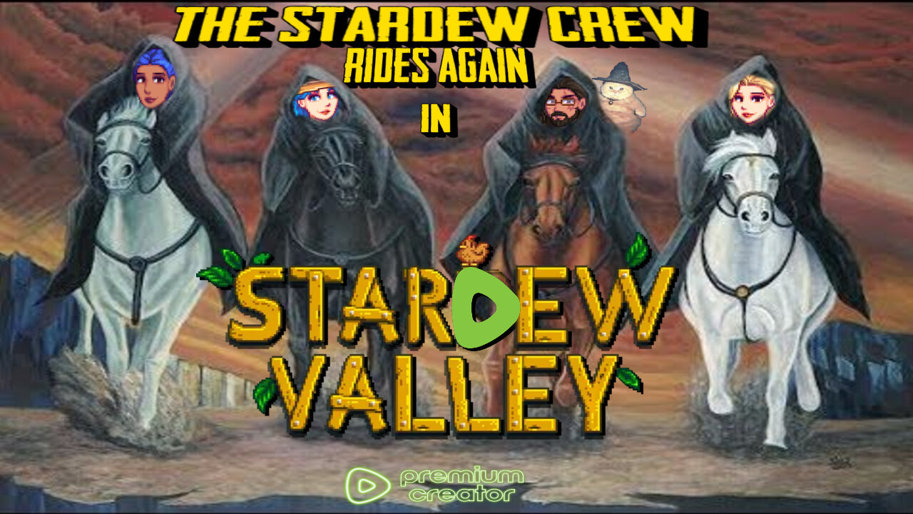 Playing Stardew Valley Episode 50 The Crew Rides again