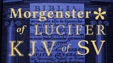 Morgenster of Lucifer? King James of Statenvertaling? Jesaja 14:12
