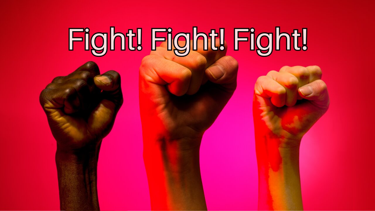 Fight! Fight! Fight!