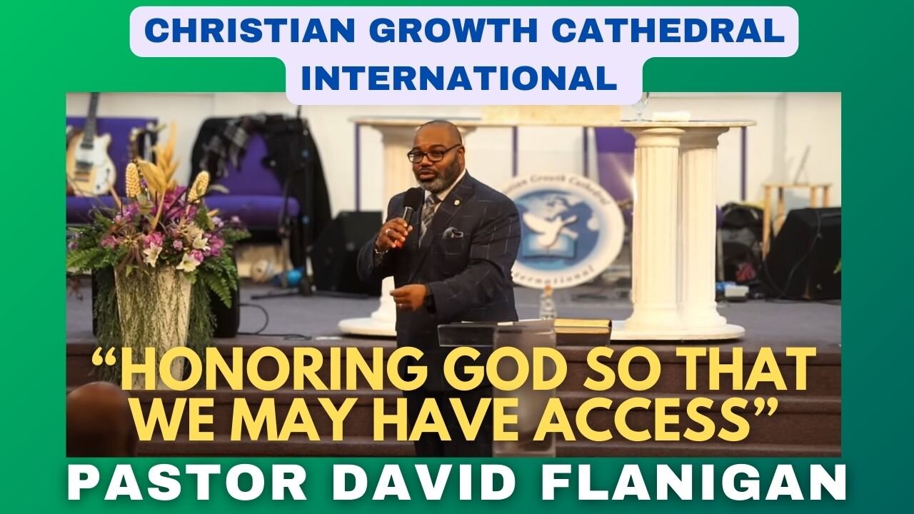 “Honoring God So That We May Have Access” | Pastor David Flanigan