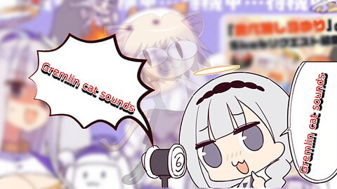 vtuber shirayuri lily Gremlin cat sounds 2