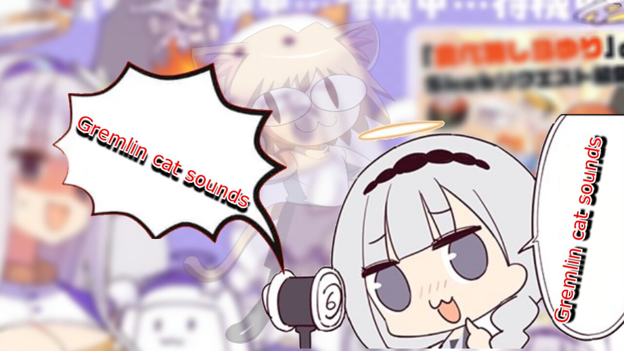 vtuber shirayuri lily Gremlin cat sounds 2
