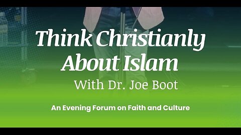 Think Christianly About Islam with Dr Joe Boot