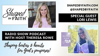 She's Yours to Keep Author Lori Lewis on Shaped by Faith Christian Radio with Host Theresa Rowe
