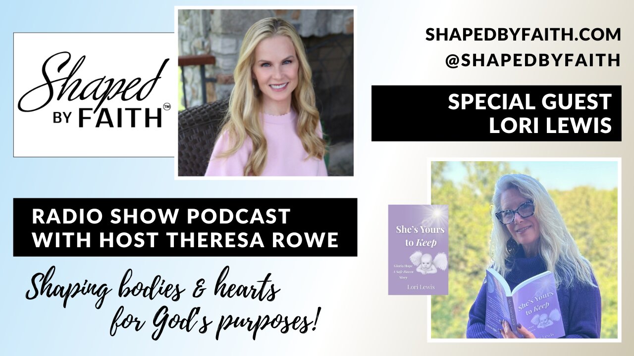 She's Yours to Keep Author Lori Lewis on Shaped by Faith Christian Radio with Host Theresa Rowe