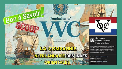 Le "VOC" vous connaissez ? C'était les inventeurs du Mondialisme ... (Hd 1080)