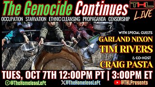 2 Years of Genocide w GARLAND NIXON, The J6 Trials w TIM RIVERS, Indie Media Influencer Capture w CRAIG PASTA, The Torture of Greta Thunberg, Chelsea Clinton's BIG PHARMA Podcast | THL LIVE Tues, Oct 7th 12pm pt